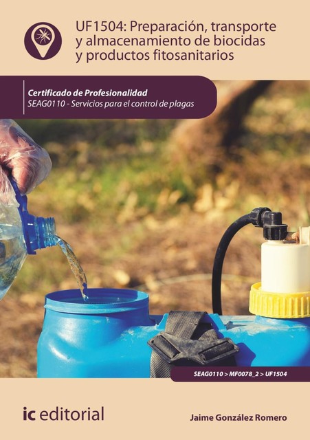 Preparación, transporte y almacenamiento de biocidas y productos fitosanitarios. SEAG0110, Jaime Romero