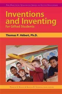 Inventions and Inventing for Gifted Students, Frances A. Karnes