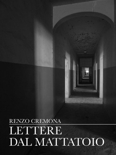 Lettere dal mattatoio, Renzo Cremona