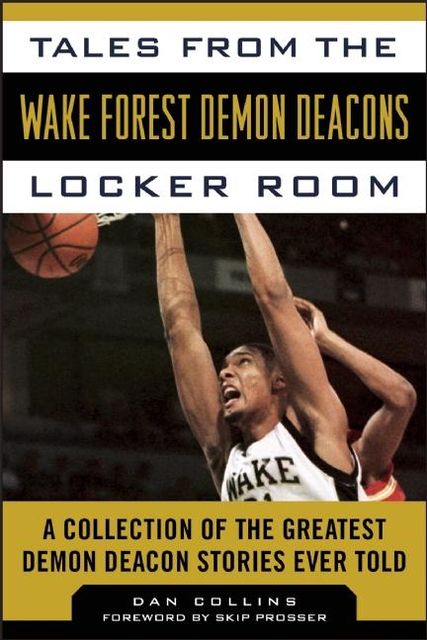 Tales from the Wake Forest Demon Deacons Locker Room, Dan Collins