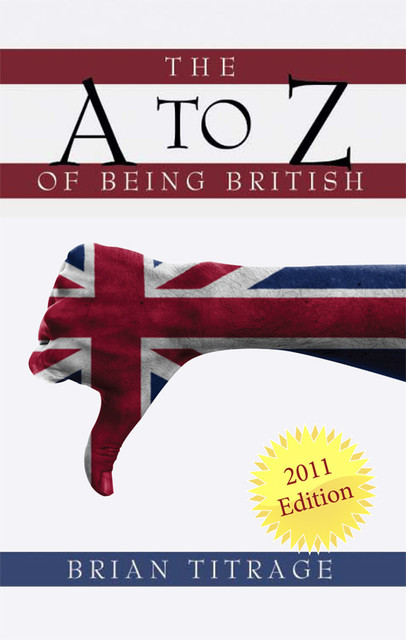 The A to Z of Being British, Brian Titrage