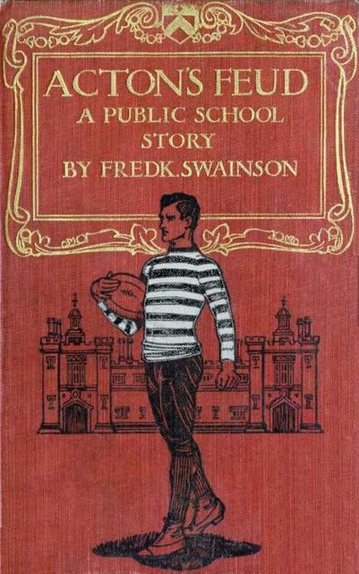 Acton's Feud / A Public School Story, Frederick Swainson