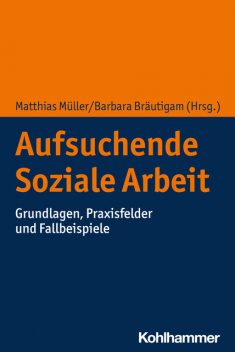 Aufsuchende Soziale Arbeit, Matthias Müller, Barbara Bräutigam