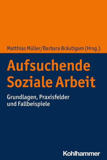 Aufsuchende Soziale Arbeit, Matthias Müller, Barbara Bräutigam