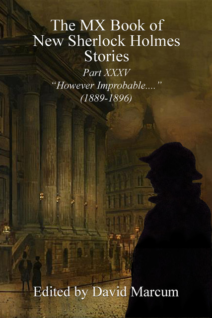 The MX Book of New Sherlock Holmes Stories – Part XXXV, David Marcum