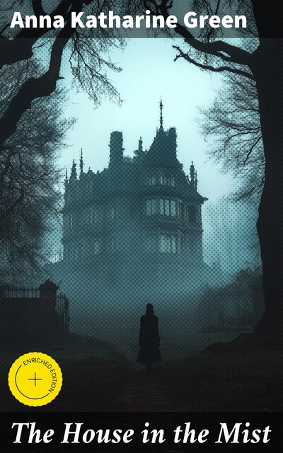 The House in the Mist, Anna Katharine Green
