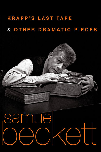 Krapp's Last Tape and Other Dramatic Pieces, Samuel Beckett