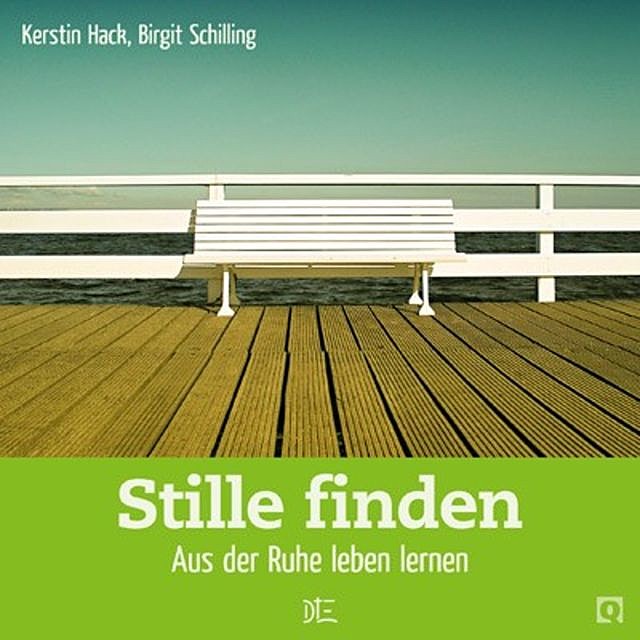 Stille finden, Kerstin Hack, Birgit Schilling