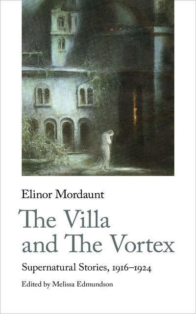 The Villa and The Vortex, Elinor Mordaunt