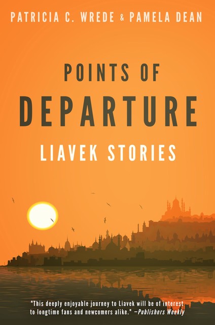 Points of Departure, Patricia Wrede, Pamela Dean