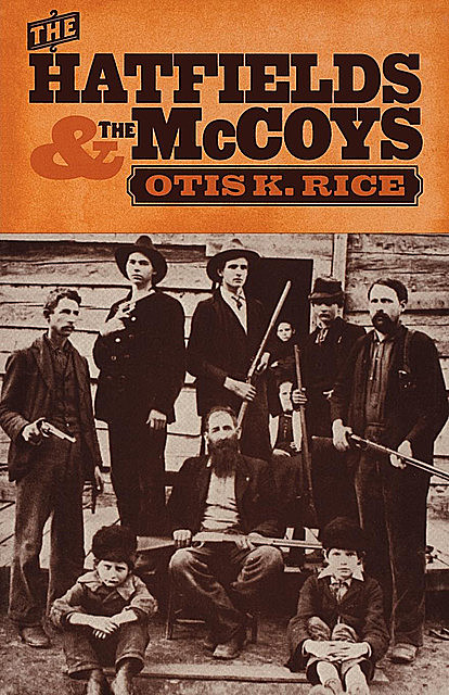 The Hatfields and the McCoys, Otis K.Rice