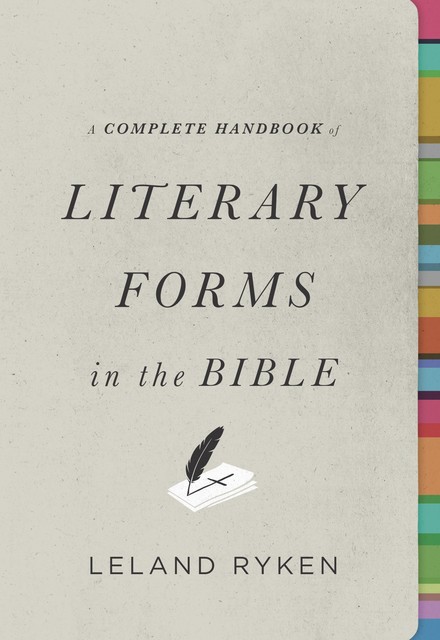 A Complete Handbook of Literary Forms in the Bible, Leland Ryken
