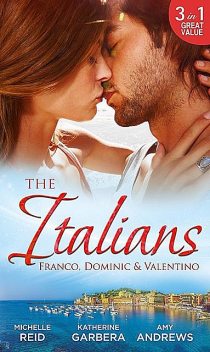 The Italians: Franco, Dominic and Valentino, Katherine Garbera, Michelle Reid, Amy Andrews