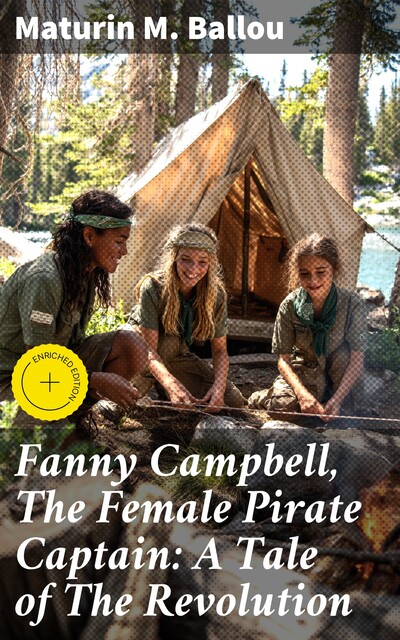 Fanny Campbell, The Female Pirate Captain: A Tale of The Revolution, Maturin Murray Ballou