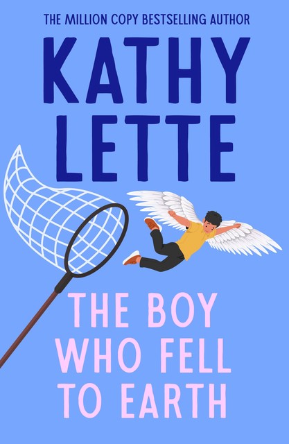 The Boy Who Fell to Earth, Kathy Lette