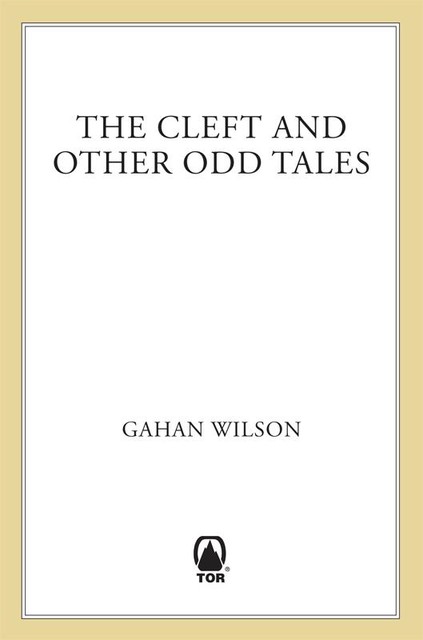 The Cleft and Other Odd Tales, Gahan Wilson