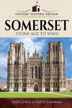 Visitors' Historic Britain: Somerset, David Lassman, Mick Davis