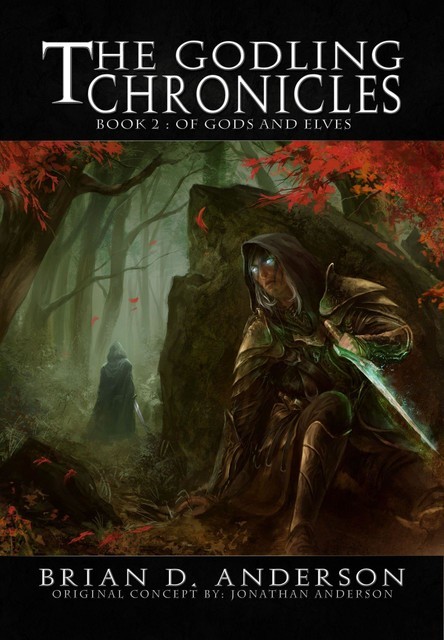 The Godling Chronicles : Of Gods and Elves (Book Two), Anderson, Brian