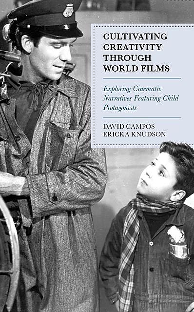 Cultivating Creativity through World Films, David Campos, Ericka Knudson