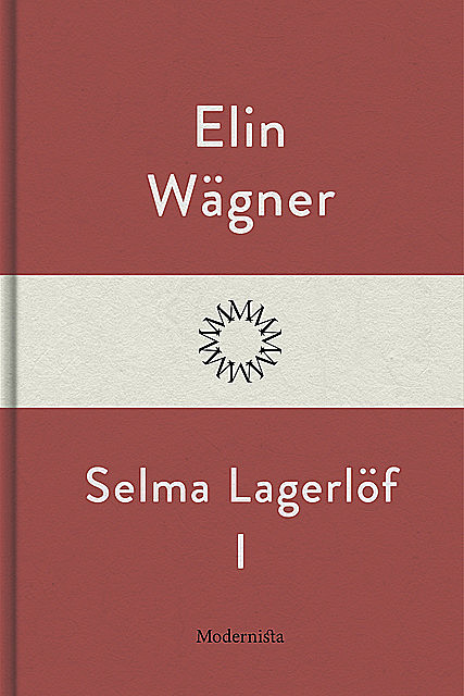 Selma Lagerlöf I, Elin Wägner