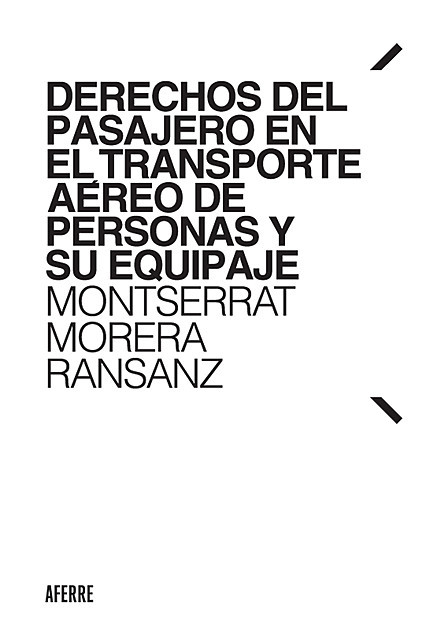 Derechos del pasajero en el transporte aéreo de personas y su equipaje, Montserrat Morera Ransanz