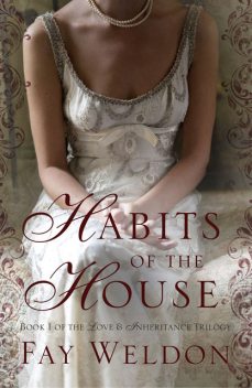 Habits of the House, Fay Weldon