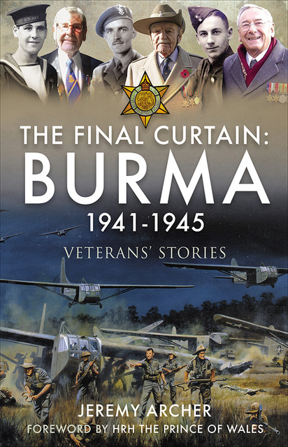 The Final Curtain: Burma 1941–1945, Jeremy Archer