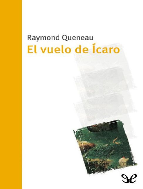 El vuelo de Ícaro, Raymond Queneau