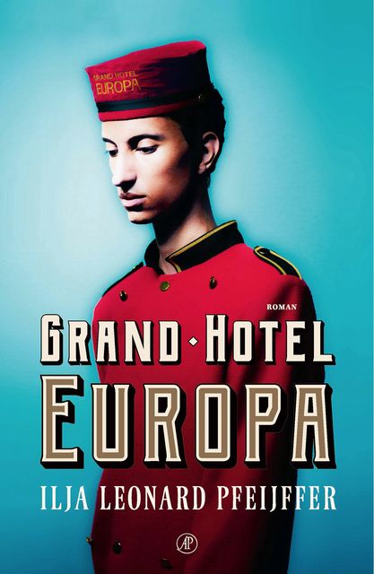 Grand Hotel Europa, Ilja Leonard Pfeijffer