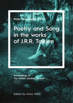 Poetry and Song in the works of J.R.R. Tolkien, Anna Milon