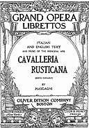 Rustic Chivalry (Cavalleria Rusticana) Melodrama in One Act, Pietro Mascagni