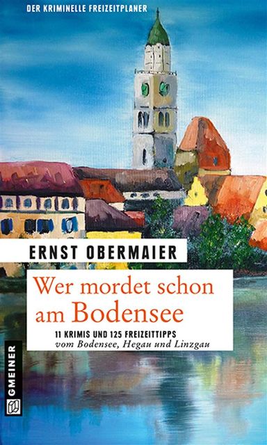 Wer mordet schon am Bodensee, Ernst Obermaier
