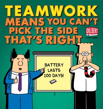 Teamwork Means You Can't Pick the Side that's Right, Scott Adams