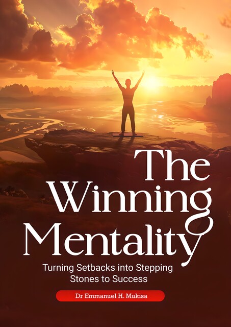 The Winning Mentality, Emmanuel H. Mukisa