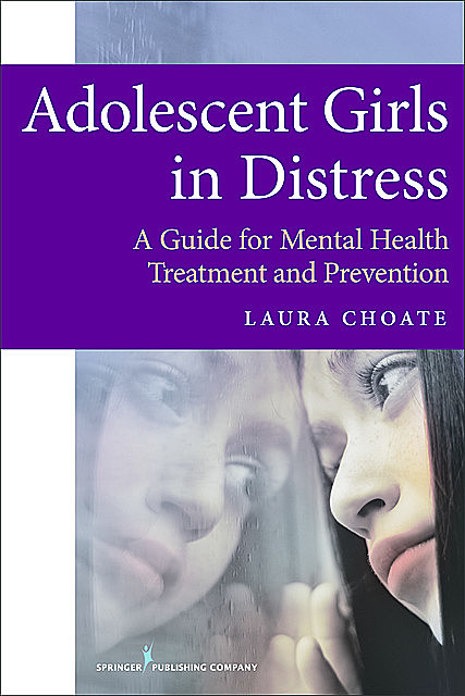Adolescent Girls in Distress, LPC, Ed.D., NCC, Laura Choate