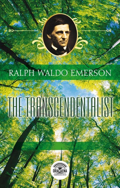 Essays of Ralph Waldo Emerson – The transcendentalist, Ralph Waldo Emerson