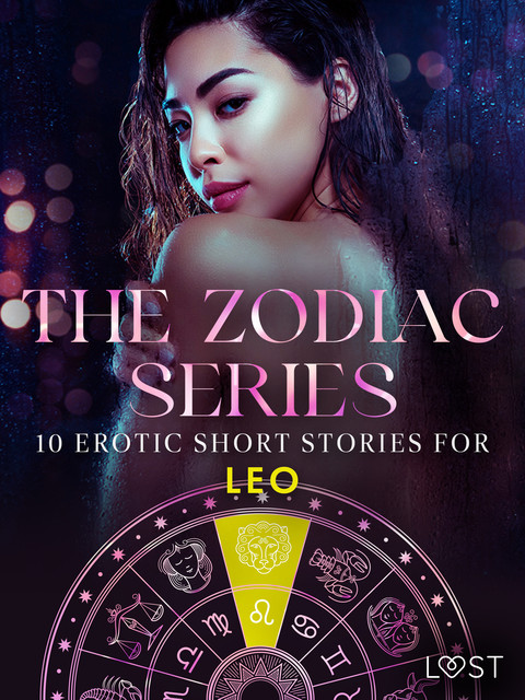 The Zodiac Series: 10 Erotic Short Stories for Leo, Sarah Skov, Elena Lund, B.J. Hermansson, Alicia Luz, Vanessa Salt, Irse Kræmer, Sara Agnès L.