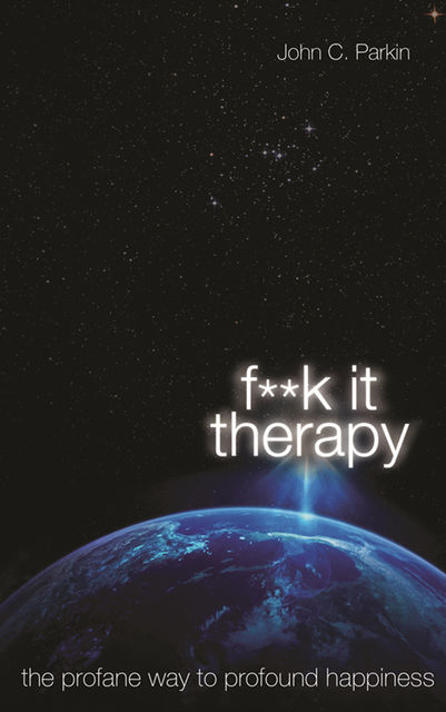 F**k It Therapy, John C.Parkin