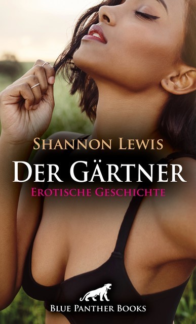 Der Gärtner | Erotische Geschichte, Shannon Lewis