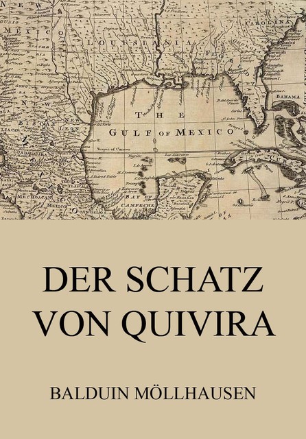 Der Schatz von Quivira, Balduin Mollhausen