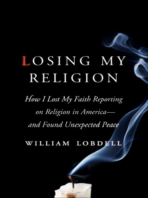 Losing My Religion, William Lobdell