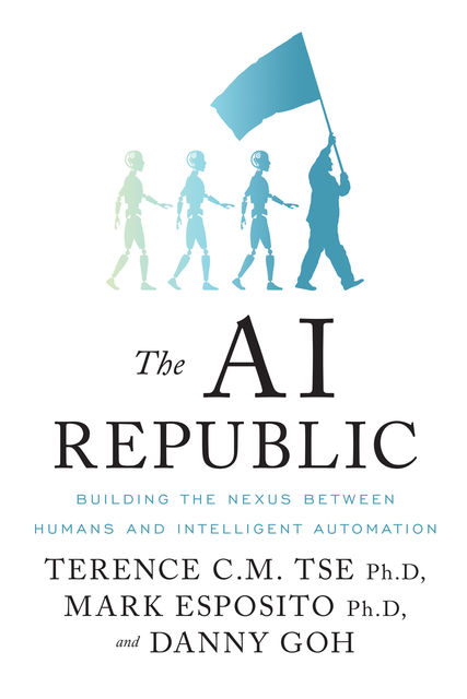The Ai Republic, Danny Goh, Mark Esposito, Terence C.M. Tse