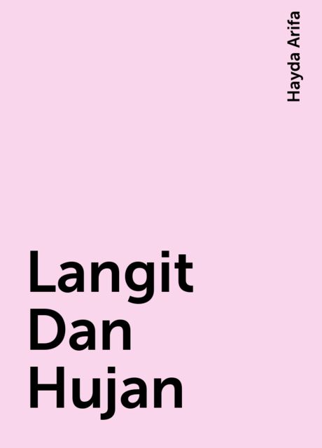 Langit Dan Hujan, Hayda Arifa