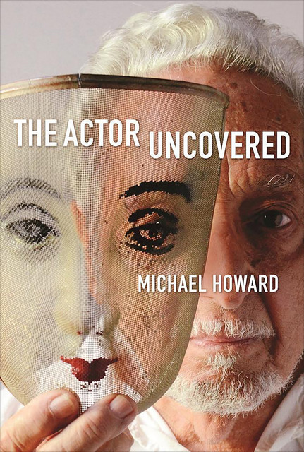 The Actor Uncovered, Michael Howard