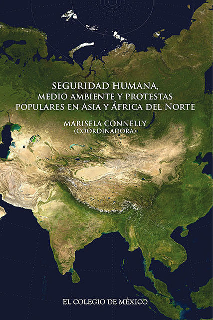 Seguridad humana, medio ambiente y protestas populares en Asia y África del Norte, Marisela Connelly