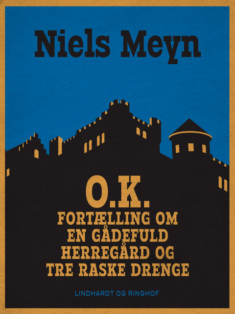 O.K.: fortælling om en gådefuld herregård og tre raske drenge, Niels Meyn