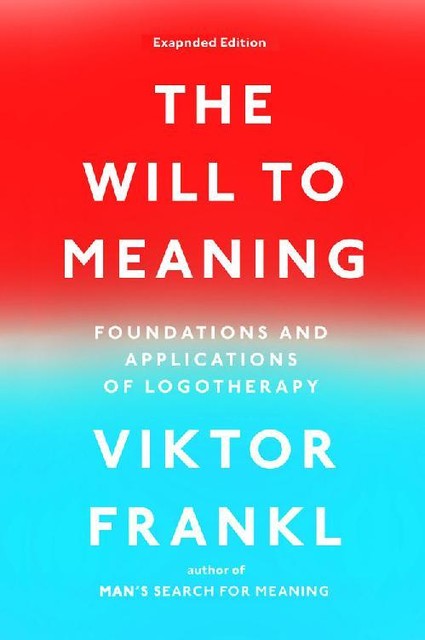 The Will to Meaning, Viktor Frankl