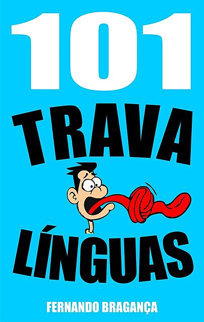 101 Trava línguas, Fernando Bragança