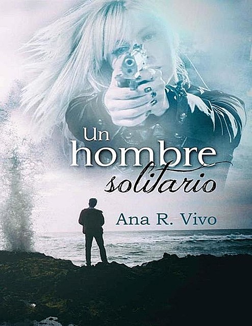 Un hombre solitario (Spanish Edition), Ana, R. Vivo