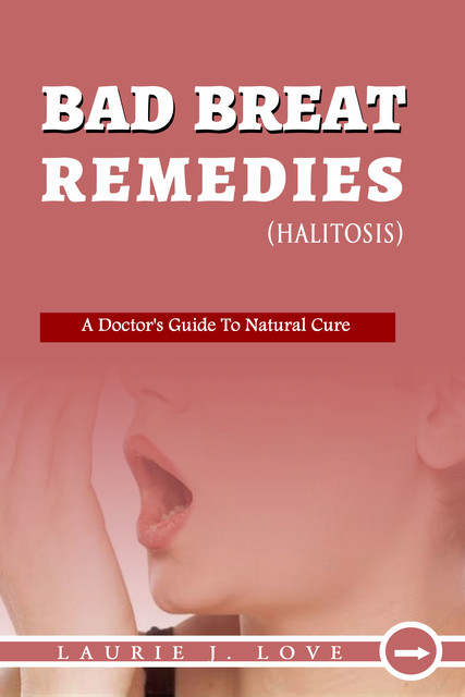 Bad Breath Remedies, Laurie J. Love